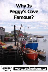 Why Is Peggy's Cove Famous? Article by Anchor Tours.